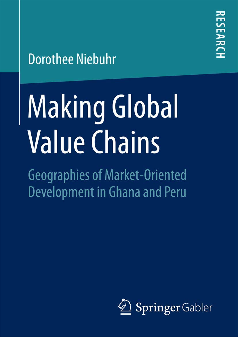 Making Global Value Chains: Geographies of Market-Oriented Development in Ghana and Peru Law