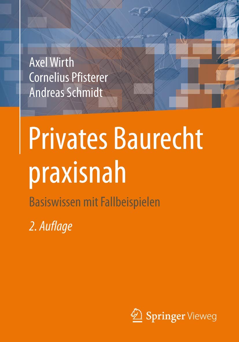 Privates Baurecht praxisnah: Basiswissen mit Fallbeispielen Law