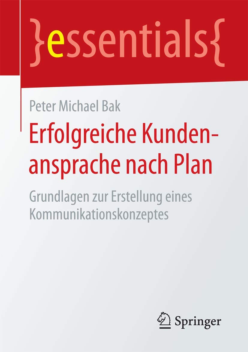 Erfolgreiche Kundenansprache nach Plan: Grundlagen zur Erstellung eines Kommunikationskonzeptes (essentials) Law