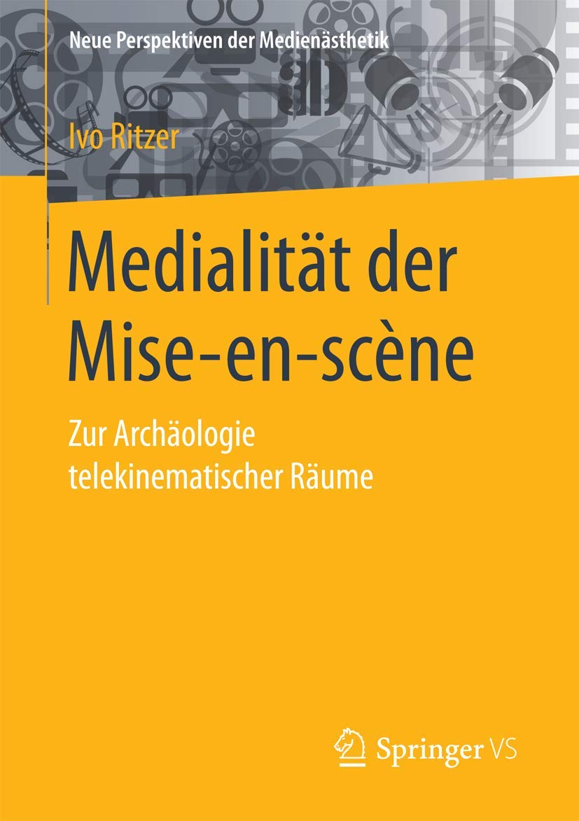 Medialität der Mise-en-scène Media & Communication