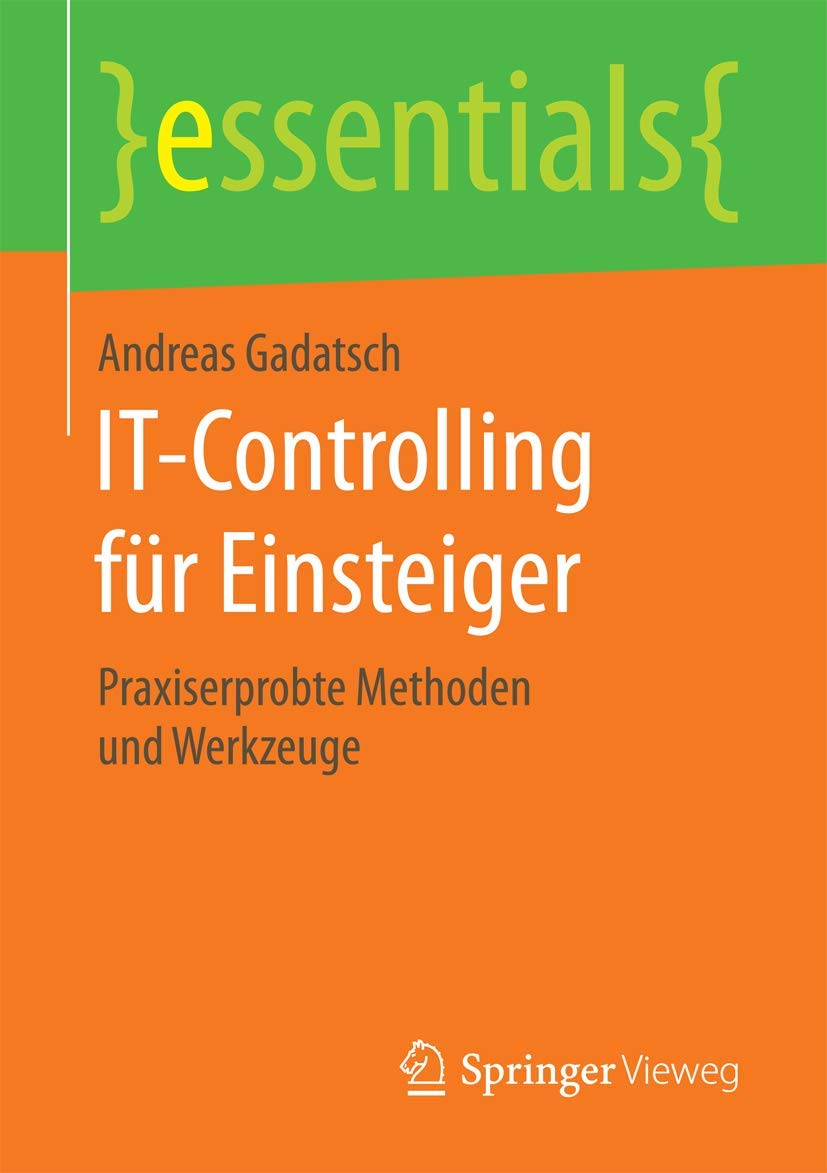 IT-Controlling für Einsteiger: Praxiserprobte Methoden und Werkzeuge (essentials) Law