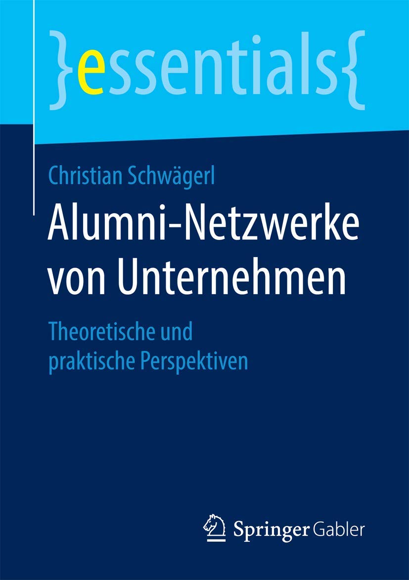 Alumni-Netzwerke von Unternehmen: Theoretische und praktische Perspektiven (essentials) Law