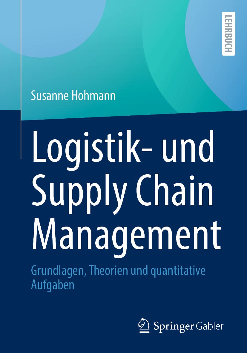 Logistik- und Supply Chain Management: Grundlagen, Theorien und quantitative Aufgaben Law