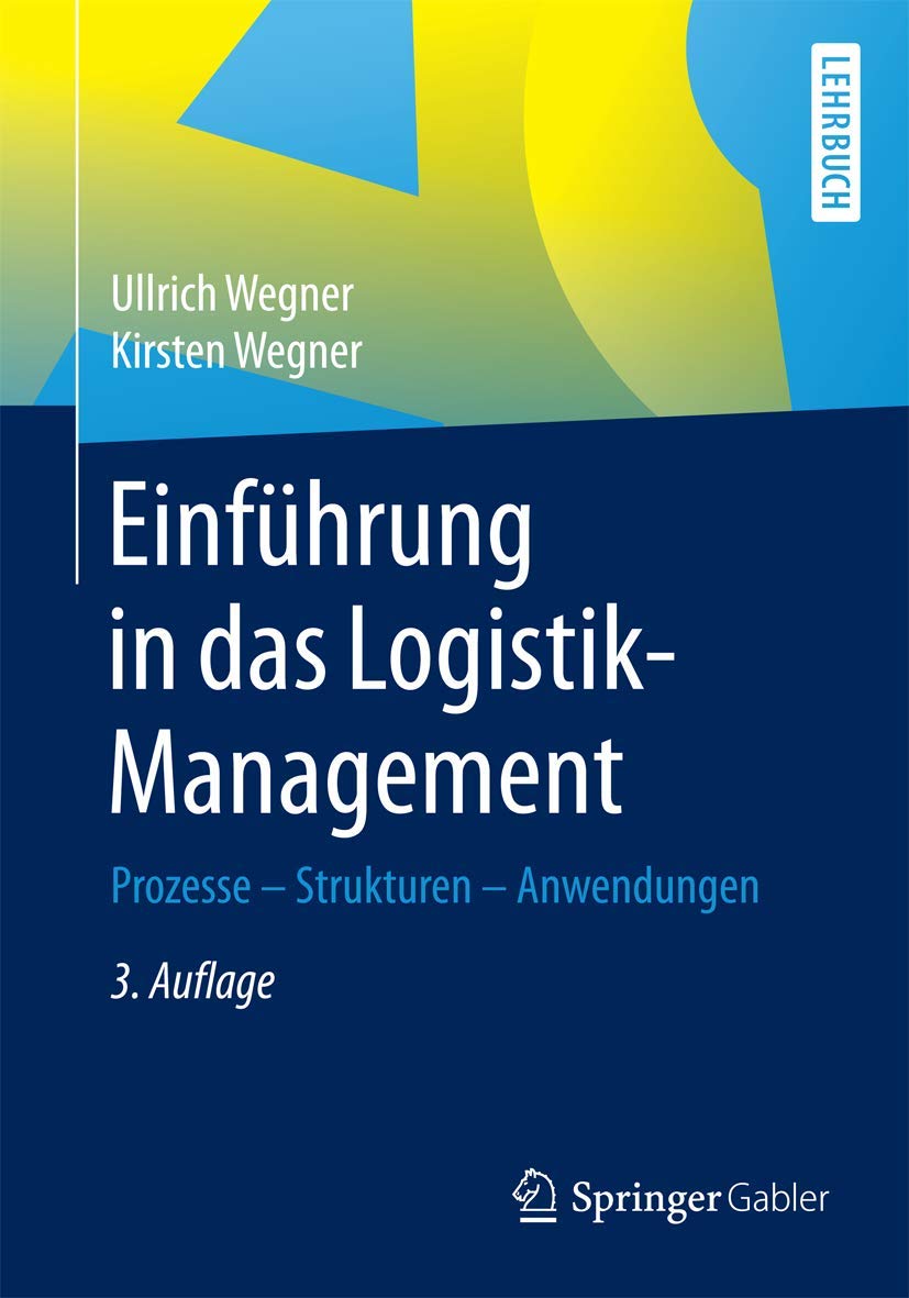 Einführung in das Logistik-Management: Prozesse - Strukturen - Anwendungen Law