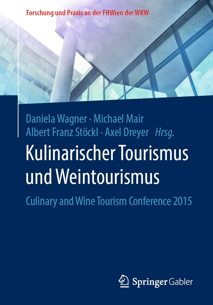Kulinarischer Tourismus und Weintourismus: Culinary and Wine Tourism Conference 2015 (Forschung und Praxis an der FHWien der WKW) Law