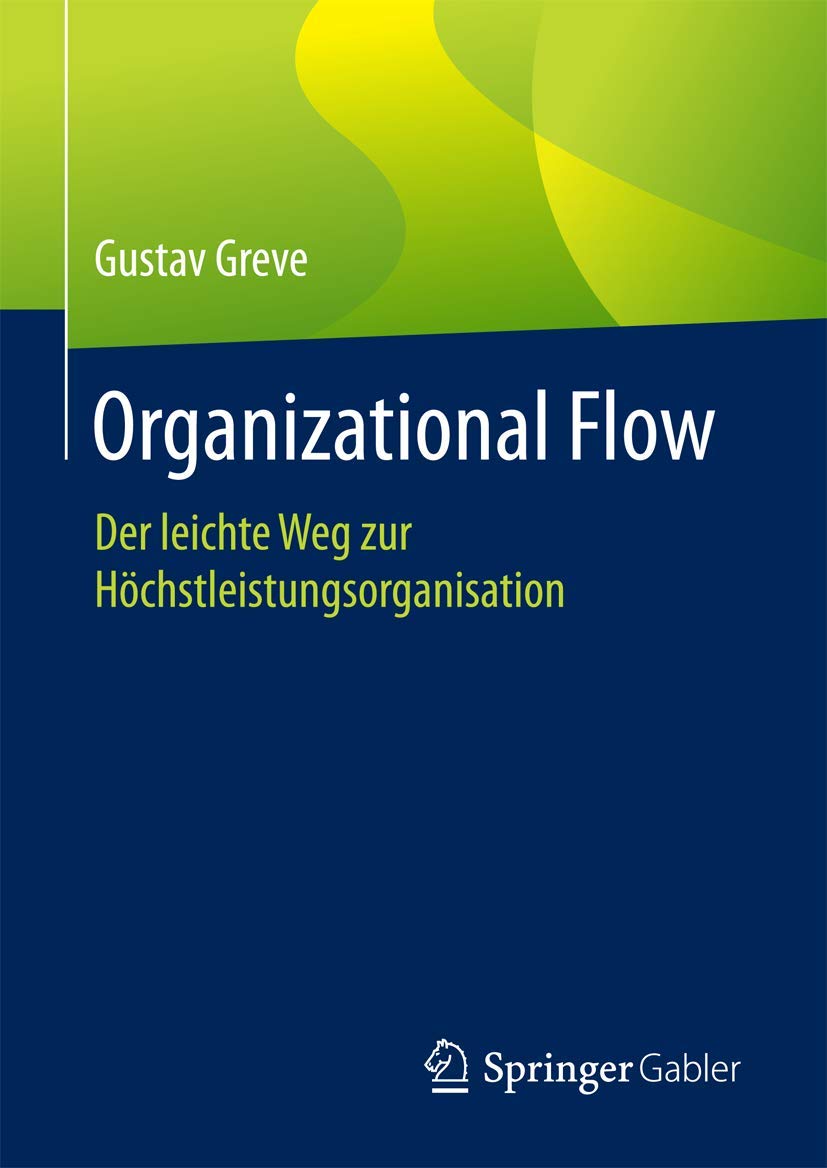 Organizational Flow: Der leichte Weg zur Höchstleistungsorganisation Law