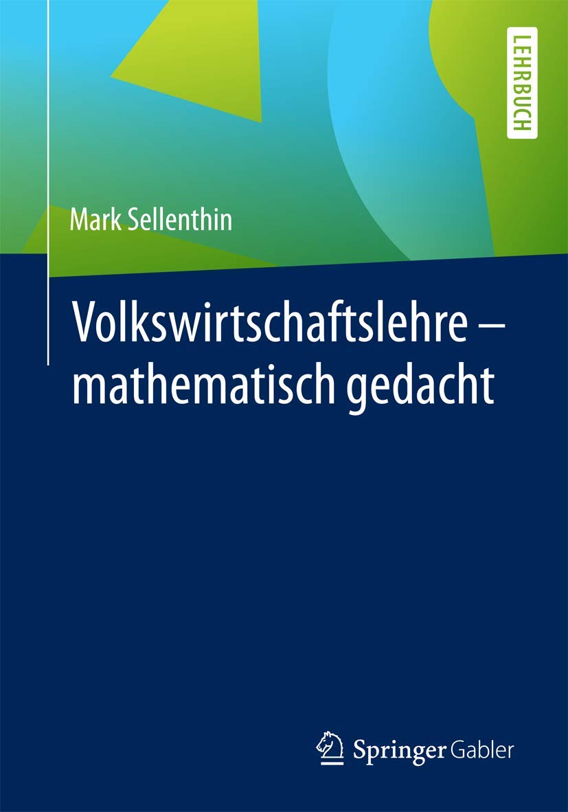 Volkswirtschaftslehre – mathematisch gedacht Law