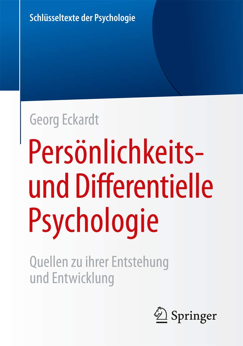 Persönlichkeits- und Differentielle Psychologie: Quellen zu ihrer Entstehung und Entwicklung (Schlüsseltexte der Psychologie) Business & Technology