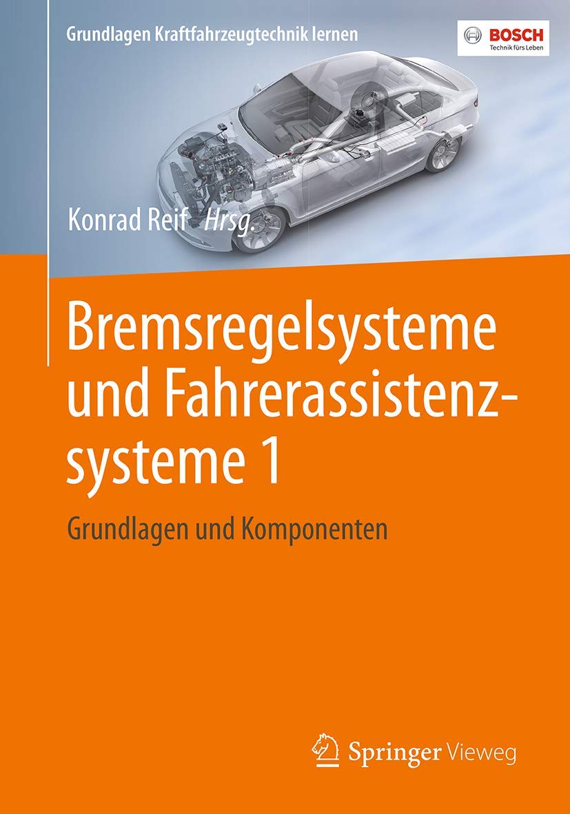 Bremsregelsysteme und Fahrerassistenzsysteme 1: Grundlagen und Komponenten (Grundlagen Kraftfahrzeugtechnik lernen) Business & Technology