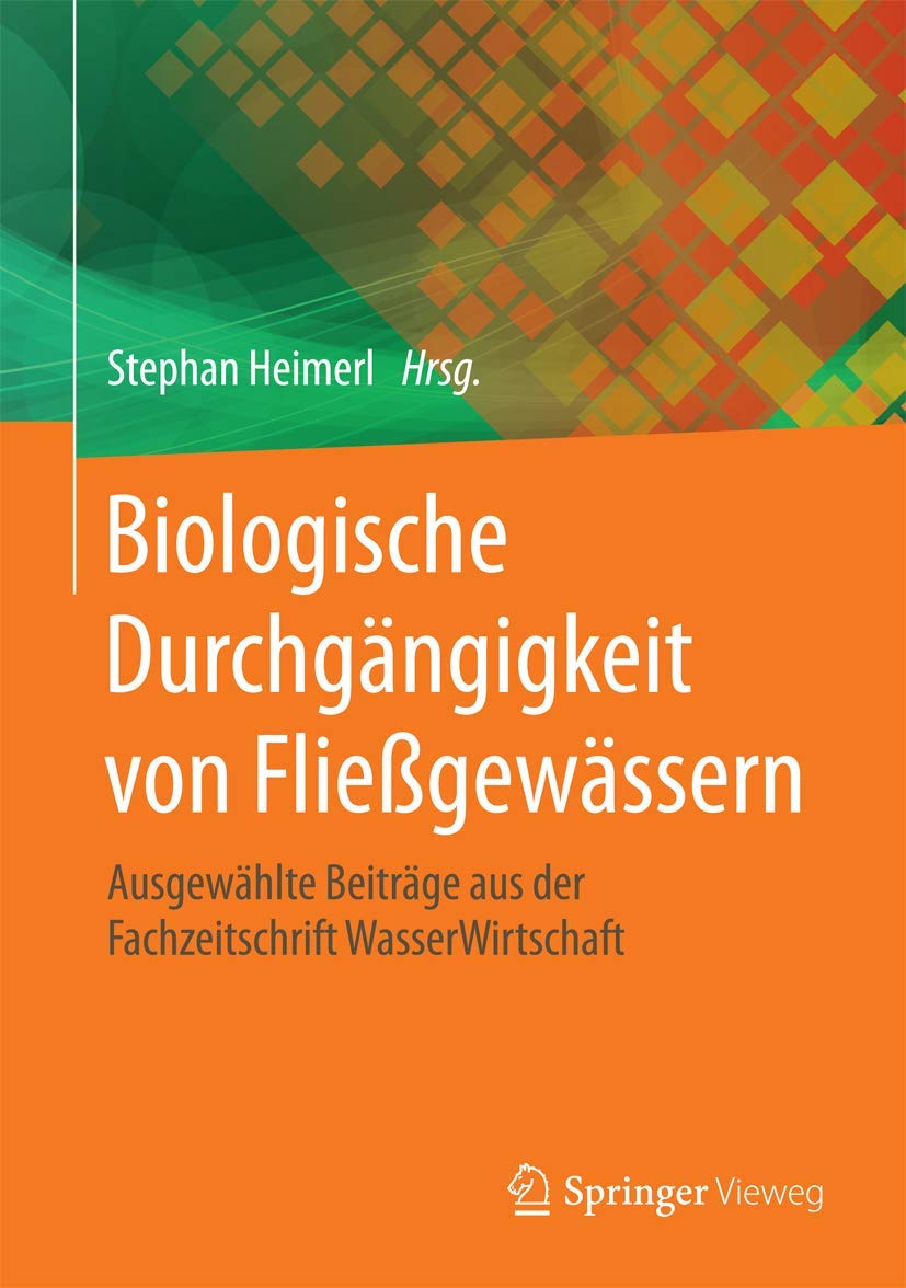 Biologische Durchgängigkeit von Fließgewässern: Ausgewählte Beiträge aus der Fachzeitschrift WasserWirtschaft Geology & Geography