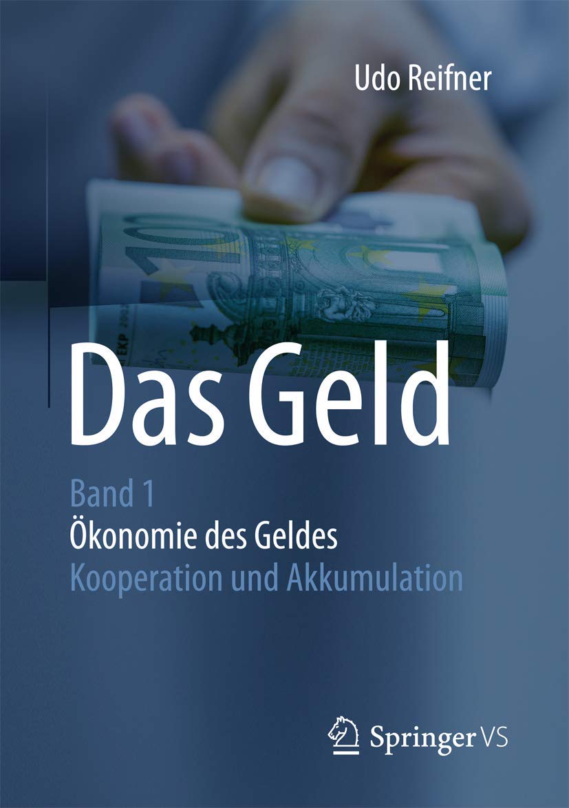 Das Geld: Band 1Ökonomie des Geldes - Kooperation und Akkumulation Law