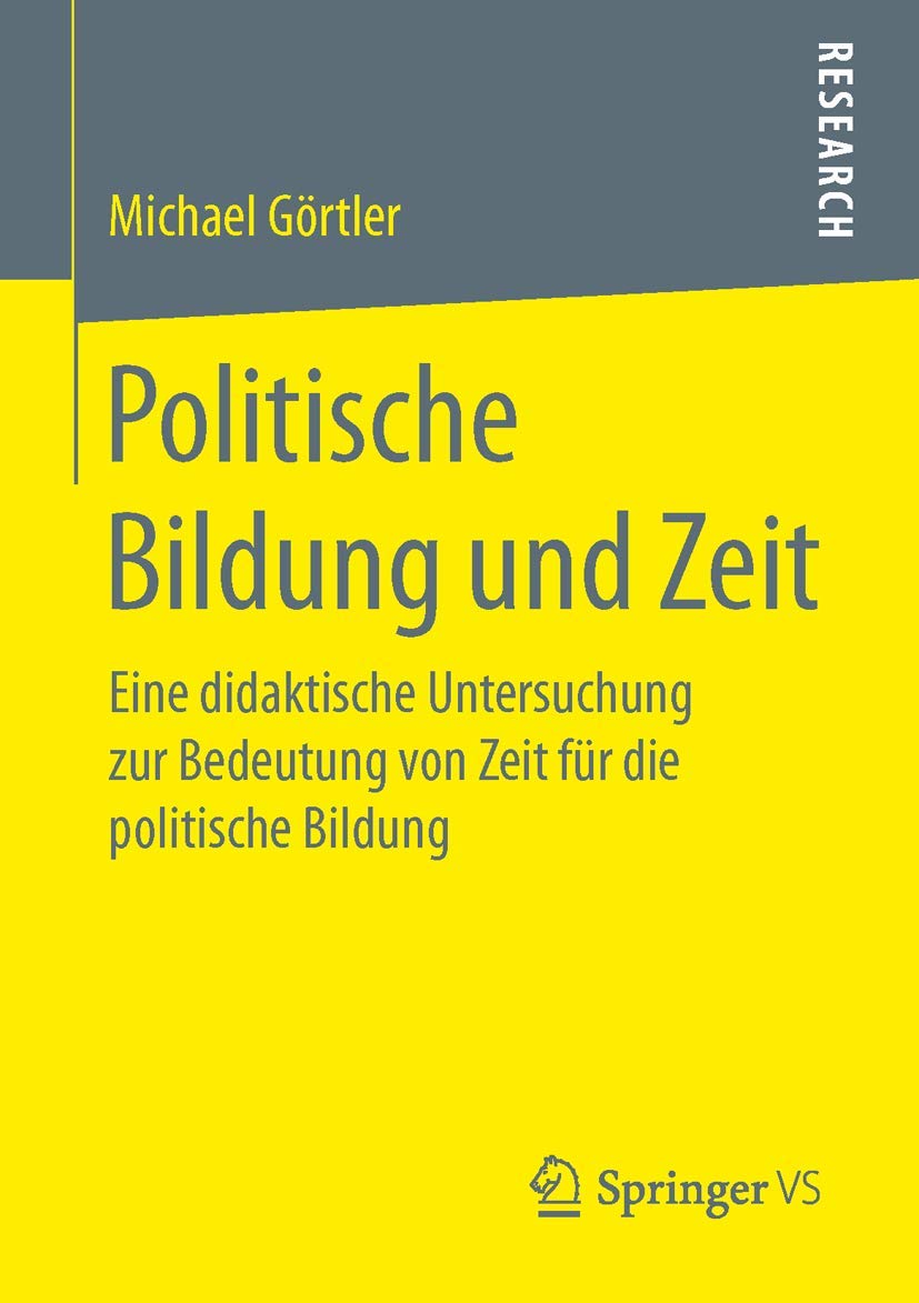 Politische Bildung und Zeit: Eine didaktische Untersuchung zur Bedeutung von Zeit für die politische Bildung Law