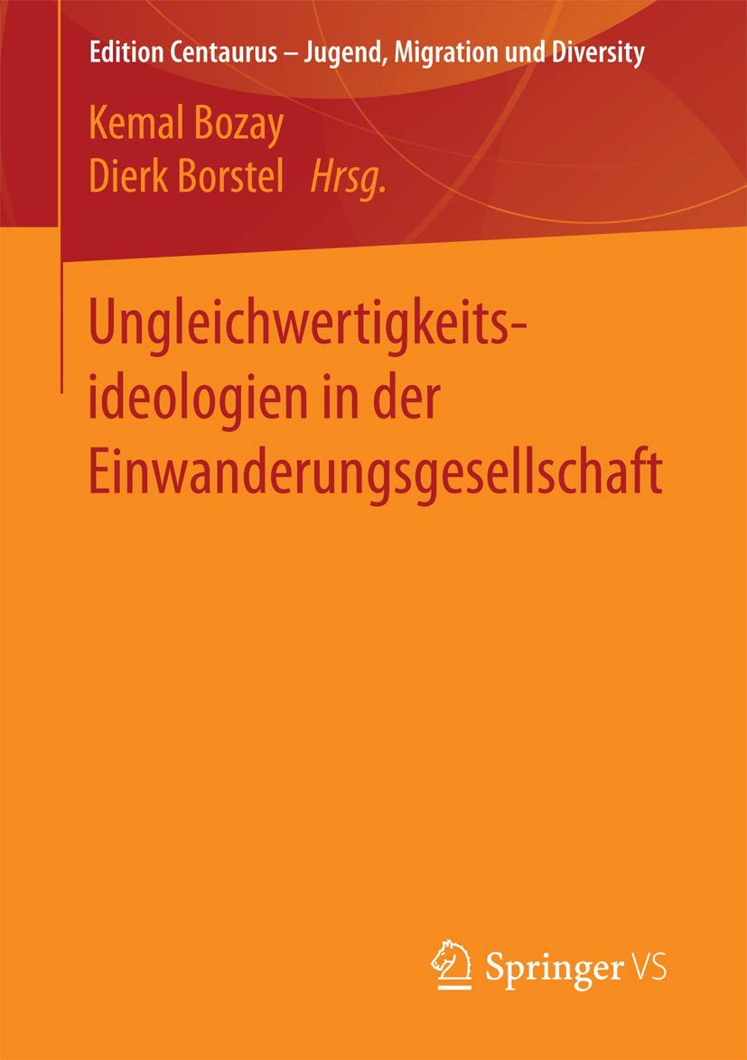 Ungleichwertigkeitsideologien in der Einwanderungsgesellschaft (Edition Centaurus – Jugend, Migration und Diversity) Law