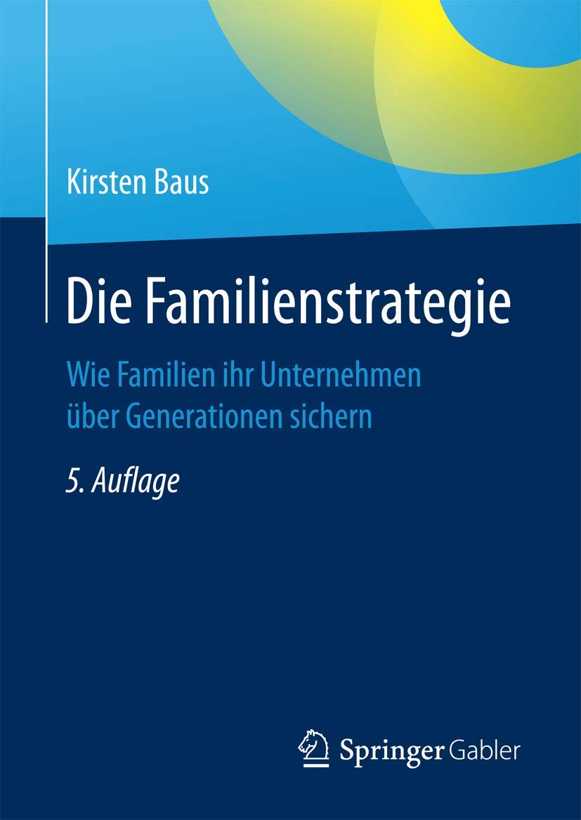 Die Familienstrategie: Wie Familien ihr Unternehmen über Generationen sichern Law