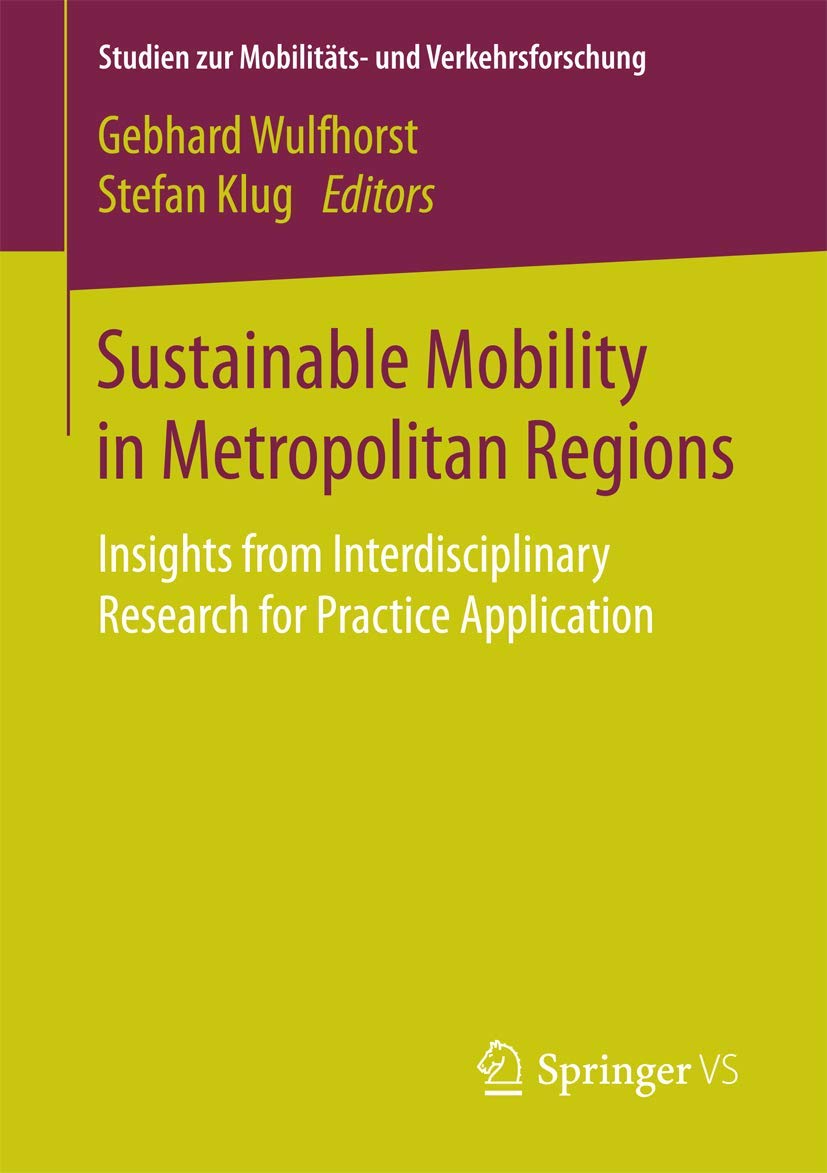 Sustainable Mobility in Metropolitan Regions: Insights from Interdisciplinary Research for Practice Application (Studien zur Mobilitäts- und Verkehrsforschung) Law