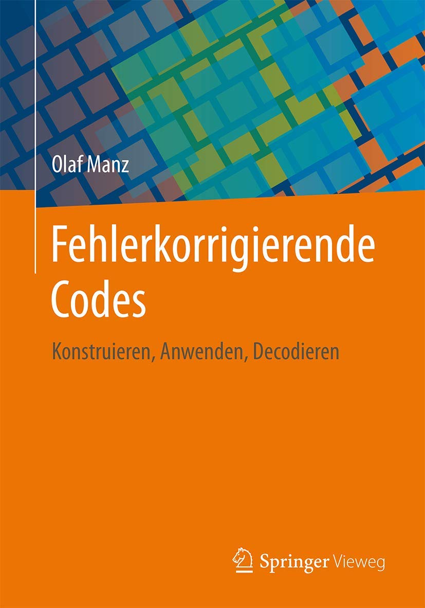 Fehlerkorrigierende Codes: Konstruieren, Anwenden, Decodieren Social Sciences