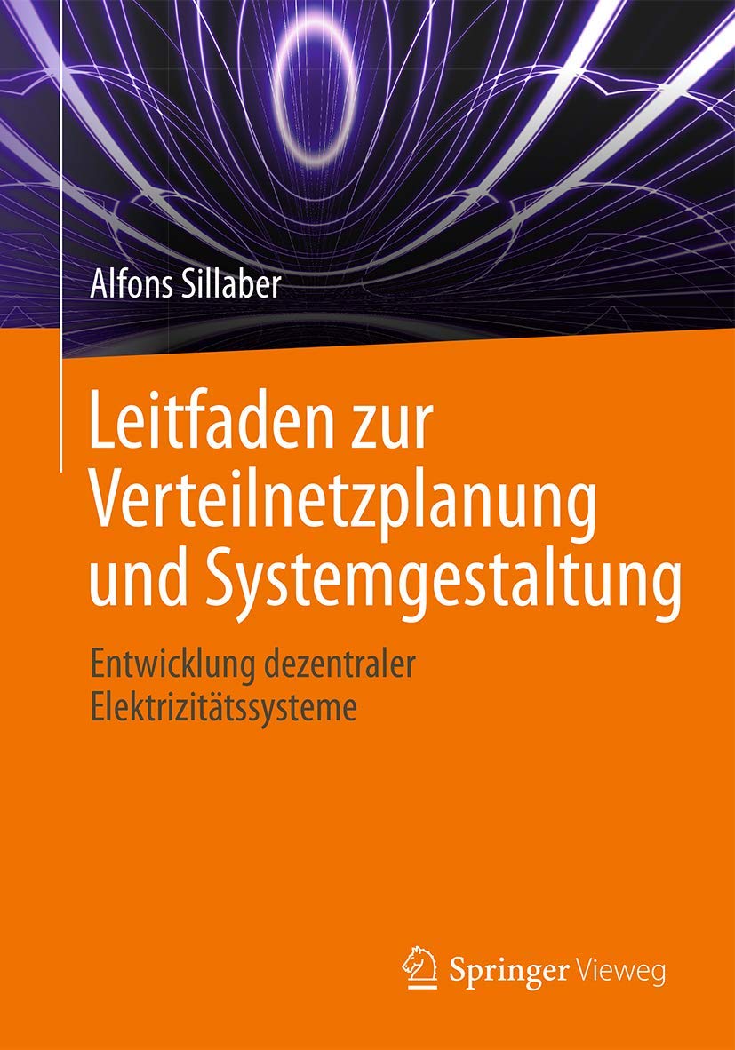 Leitfaden zur Verteilnetzplanung und Systemgestaltung: Entwicklung dezentraler Elektrizitätssysteme Business, Finance & Career