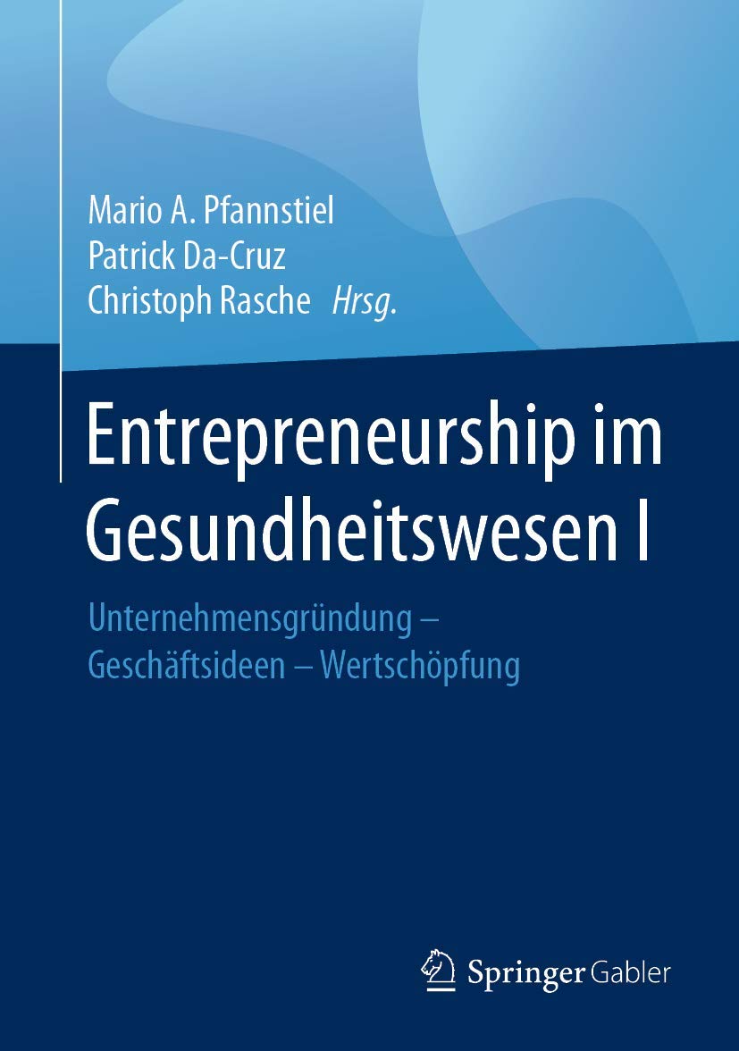 Entrepreneurship im Gesundheitswesen I: Unternehmensgründung - Geschäftsideen - Wertschöpfung Medicine