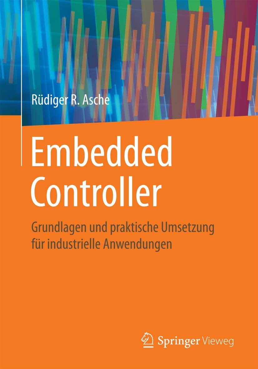 Embedded Controller: Grundlagen und praktische Umsetzung für industrielle Anwendungen Computer Science