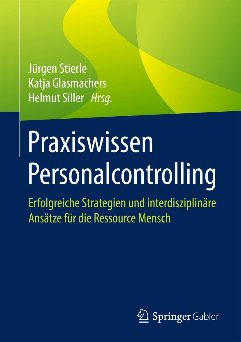 Praxiswissen Personalcontrolling: Erfolgreiche Strategien und interdisziplinäre Ansätze für die Ressource Mensch Law