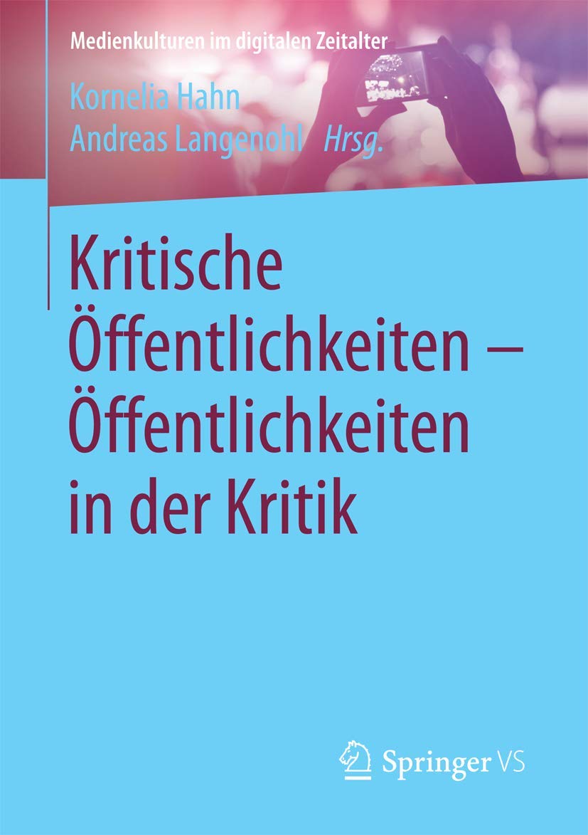 Kritische Öffentlichkeiten - Öffentlichkeiten in der Kritik (Medienkulturen im digitalen Zeitalter) Law