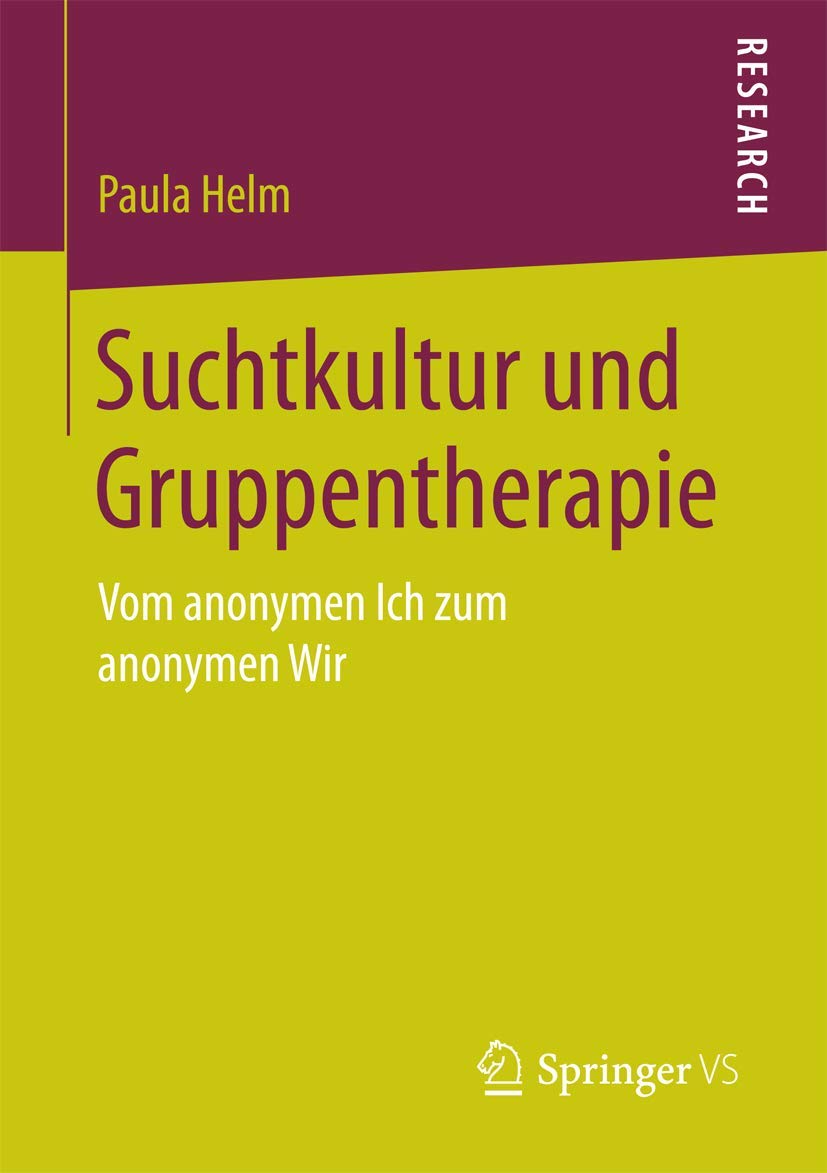 Suchtkultur und Gruppentherapie: Vom anonymen Ich zum anonymen Wir Law