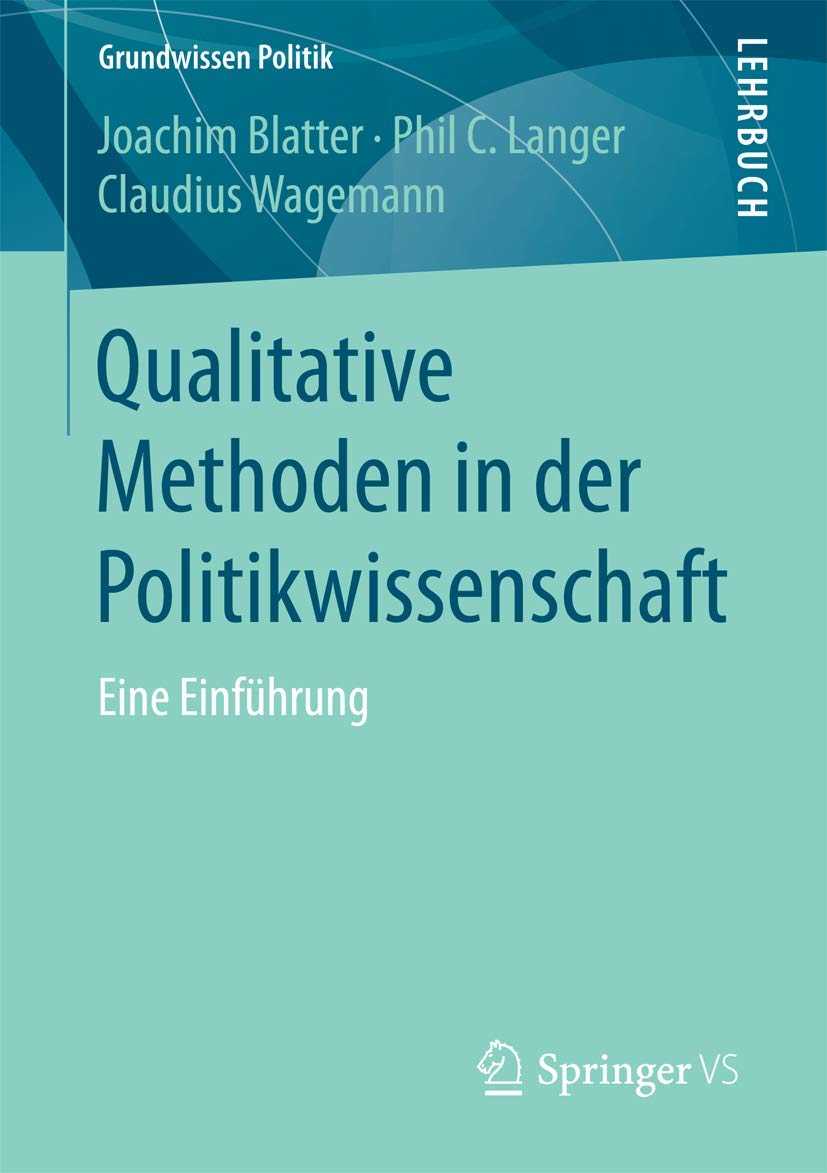 Qualitative Methoden in der Politikwissenschaft: Eine Einführung (Grundwissen Politik) Law