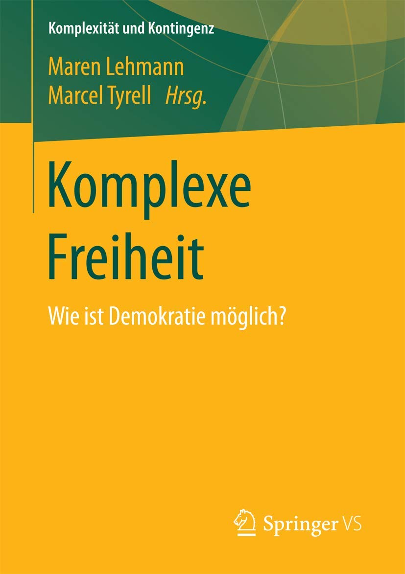 Komplexe Freiheit: Wie ist Demokratie möglich? (Komplexität und Kontingenz) Law