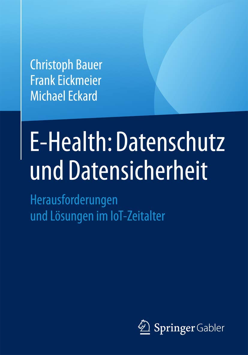 E-Health: Datenschutz und Datensicherheit: Herausforderungen und Lösungen im IoT-Zeitalter Medicine