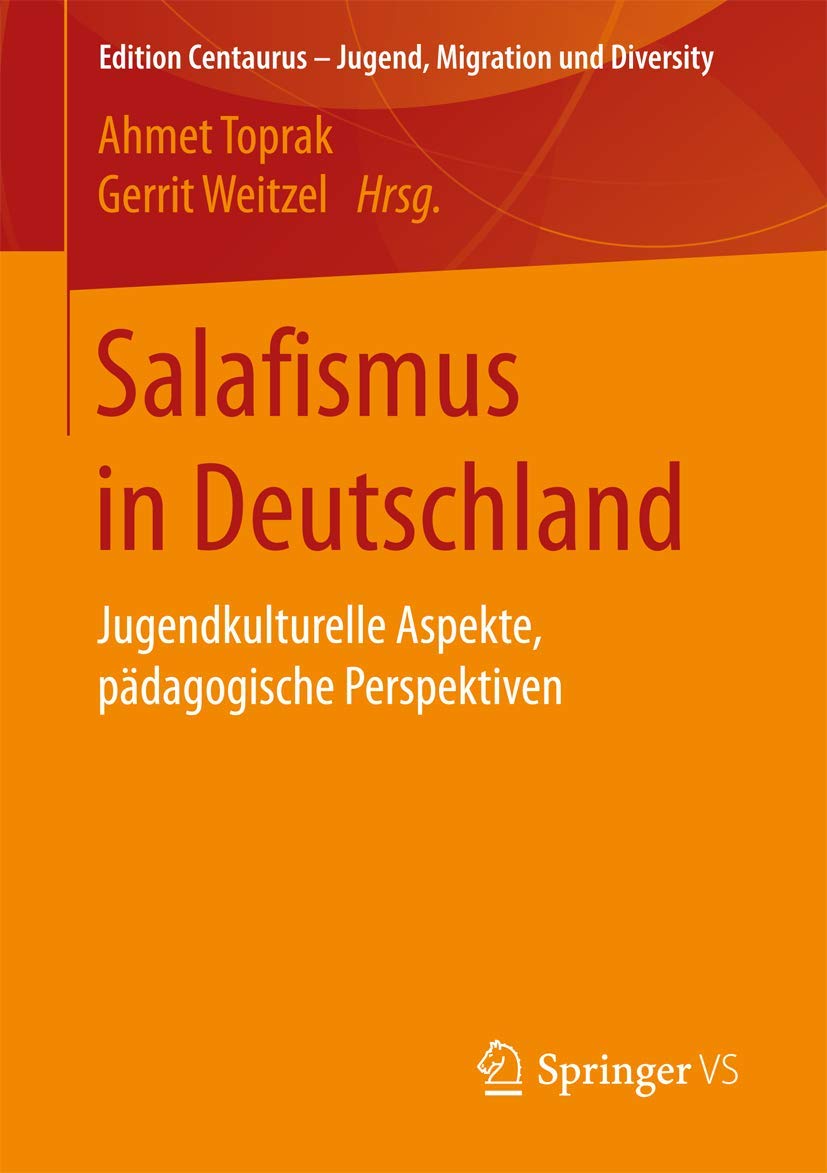 Salafismus in Deutschland: Jugendkulturelle Aspekte, pädagogische Perspektiven (Edition Centaurus – Jugend, Migration und Diversity) Law
