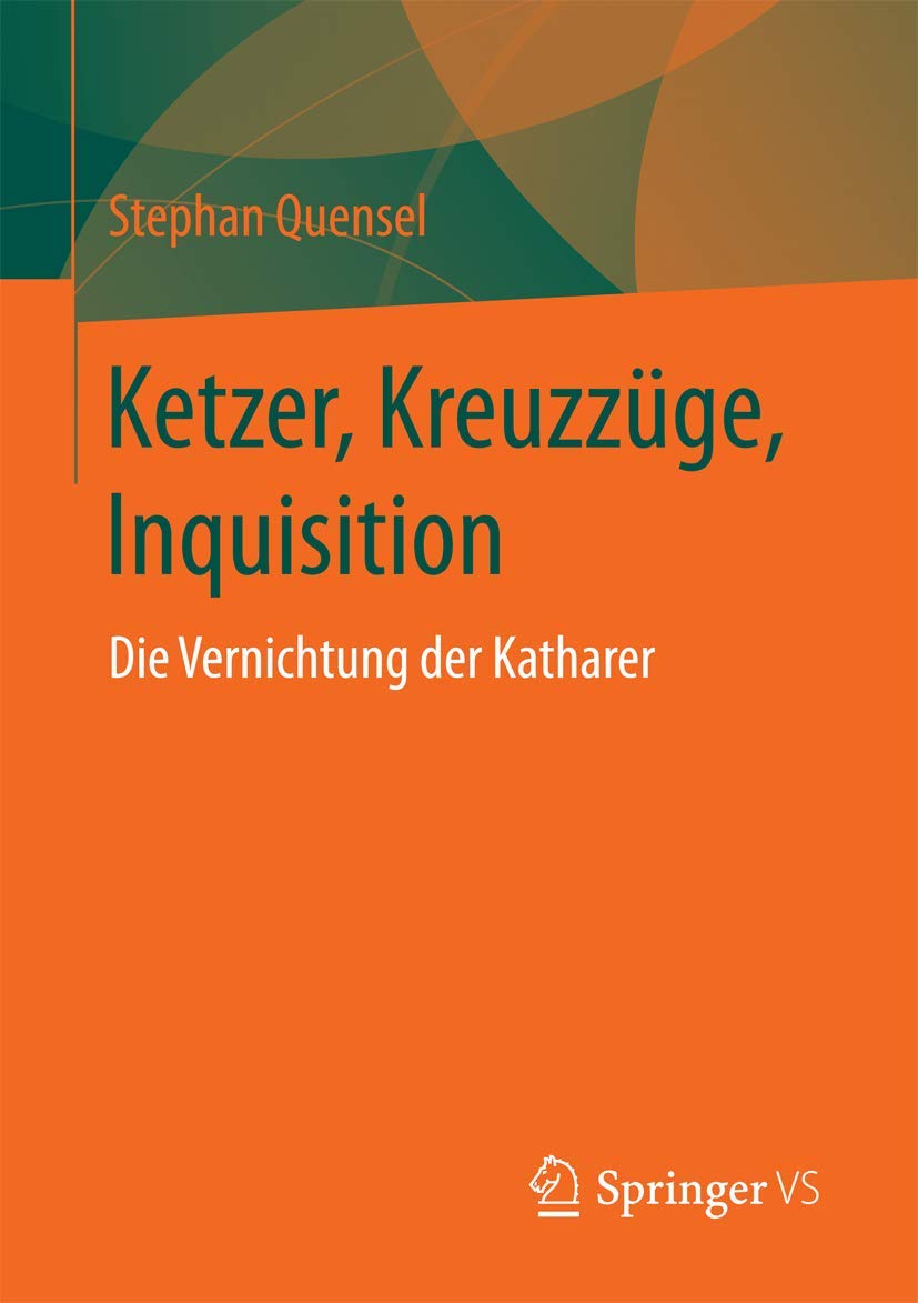 Ketzer, Kreuzzüge, Inquisition: Die Vernichtung der Katharer Philosophy