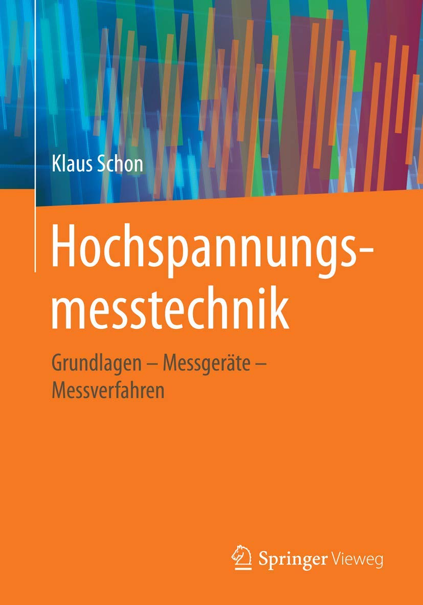 Hochspannungsmesstechnik: Grundlagen – Messgeräte - Messverfahren Business & Technology