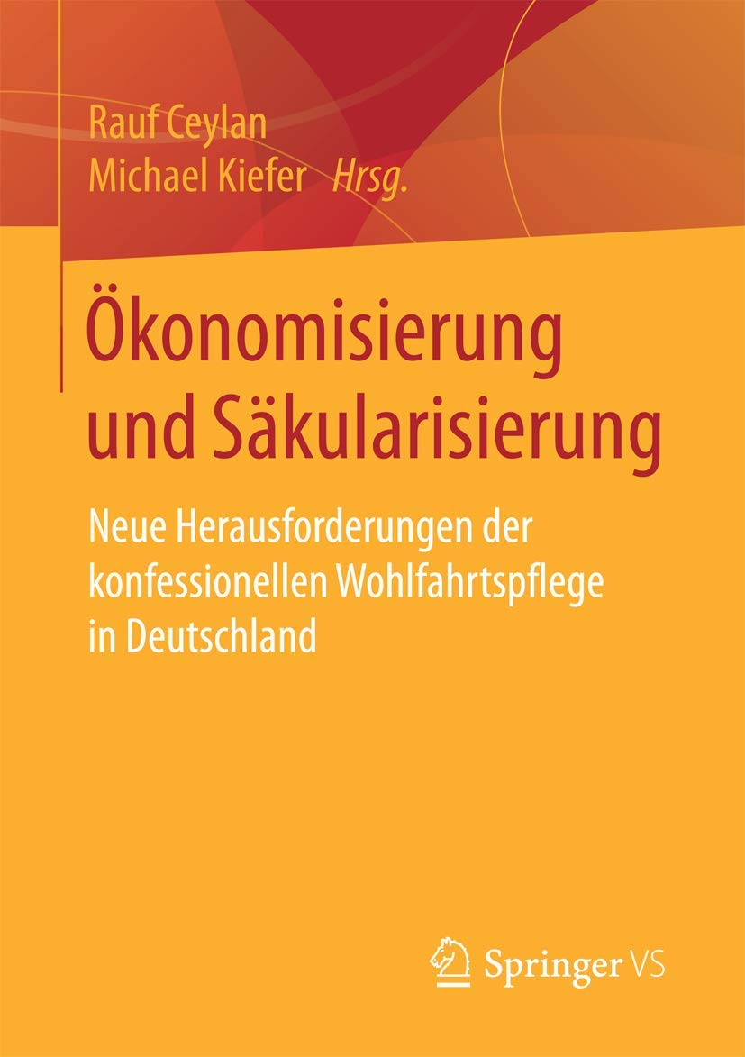 Ökonomisierung und Säkularisierung: Neue Herausforderungen der konfessionellen Wohlfahrtspflege in Deutschland Law