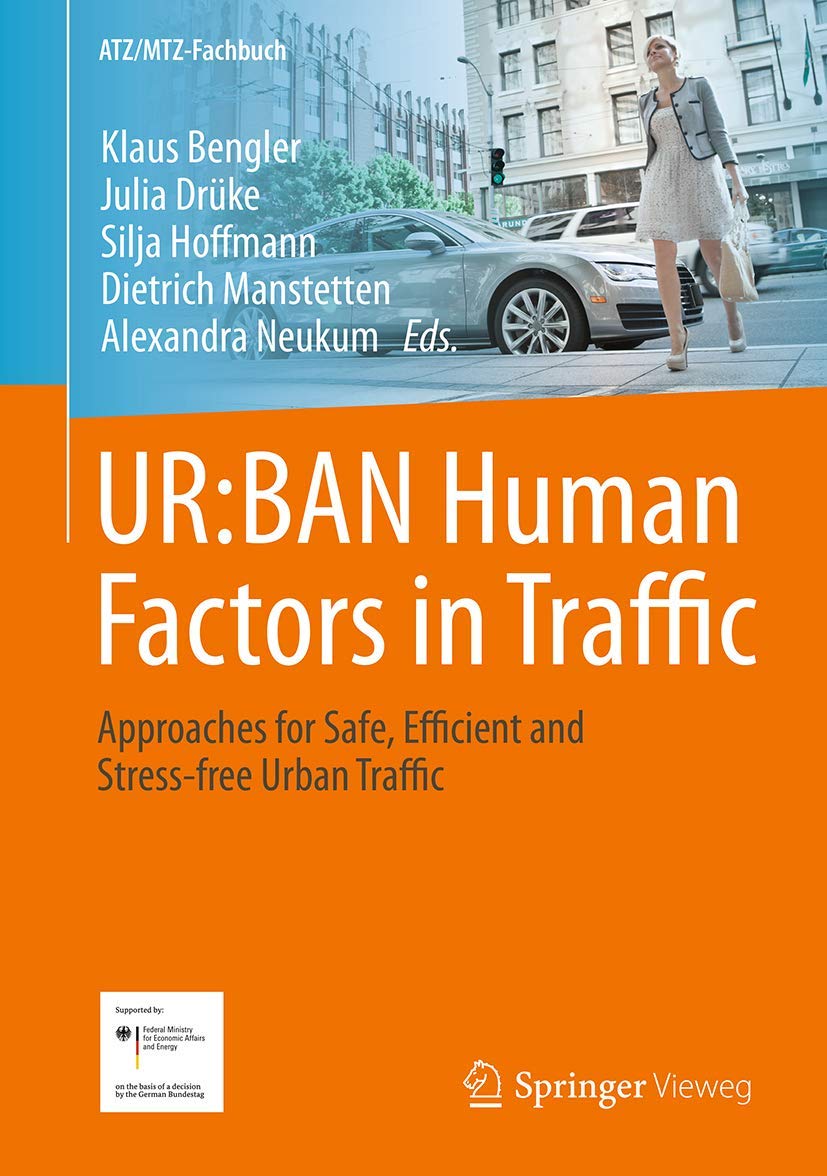 UR:BAN Human Factors in Traffic: Approaches for Safe, Efficient and Stress-free Urban Traffic (ATZ/MTZ-Fachbuch) Business & Technology