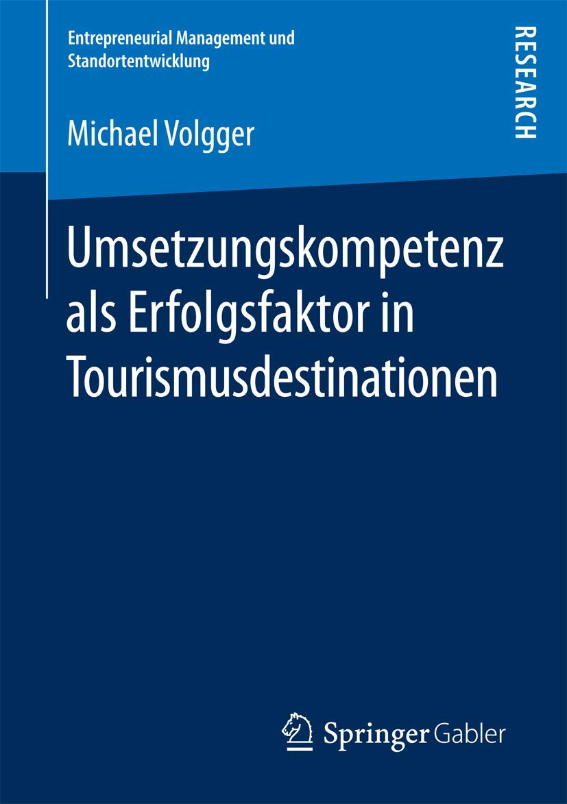 Umsetzungskompetenz als Erfolgsfaktor in Tourismusdestinationen (Entrepreneurial Management und Standortentwicklung) Law