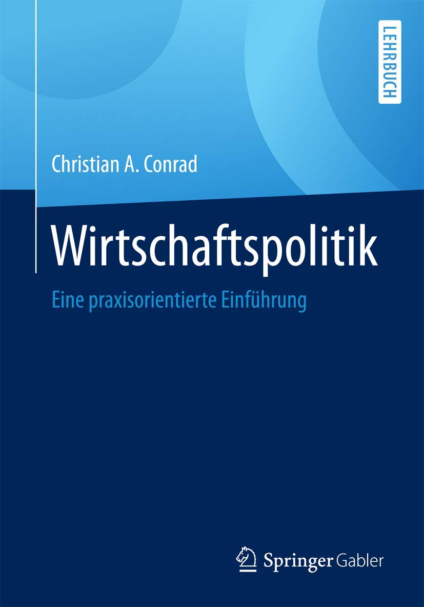 Wirtschaftspolitik: Eine praxisorientierte Einführung Law