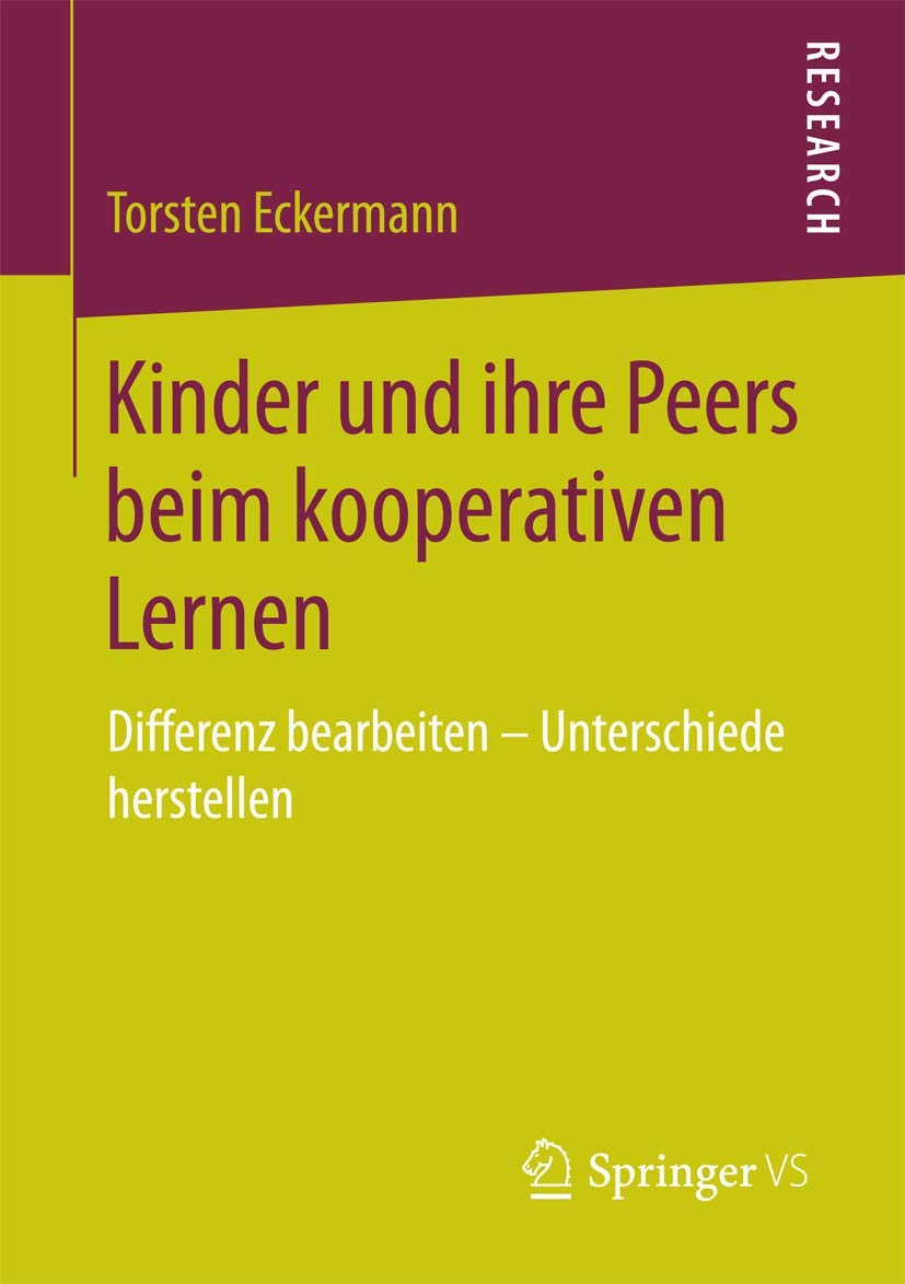 Kinder und ihre Peers beim kooperativen Lernen: Differenz bearbeiten – Unterschiede herstellen Social Sciences
