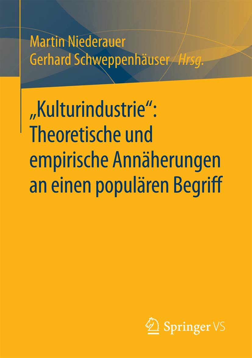 "Kulturindustrie": Theoretische und empirische Annäherungen an einen populären Begriff Law