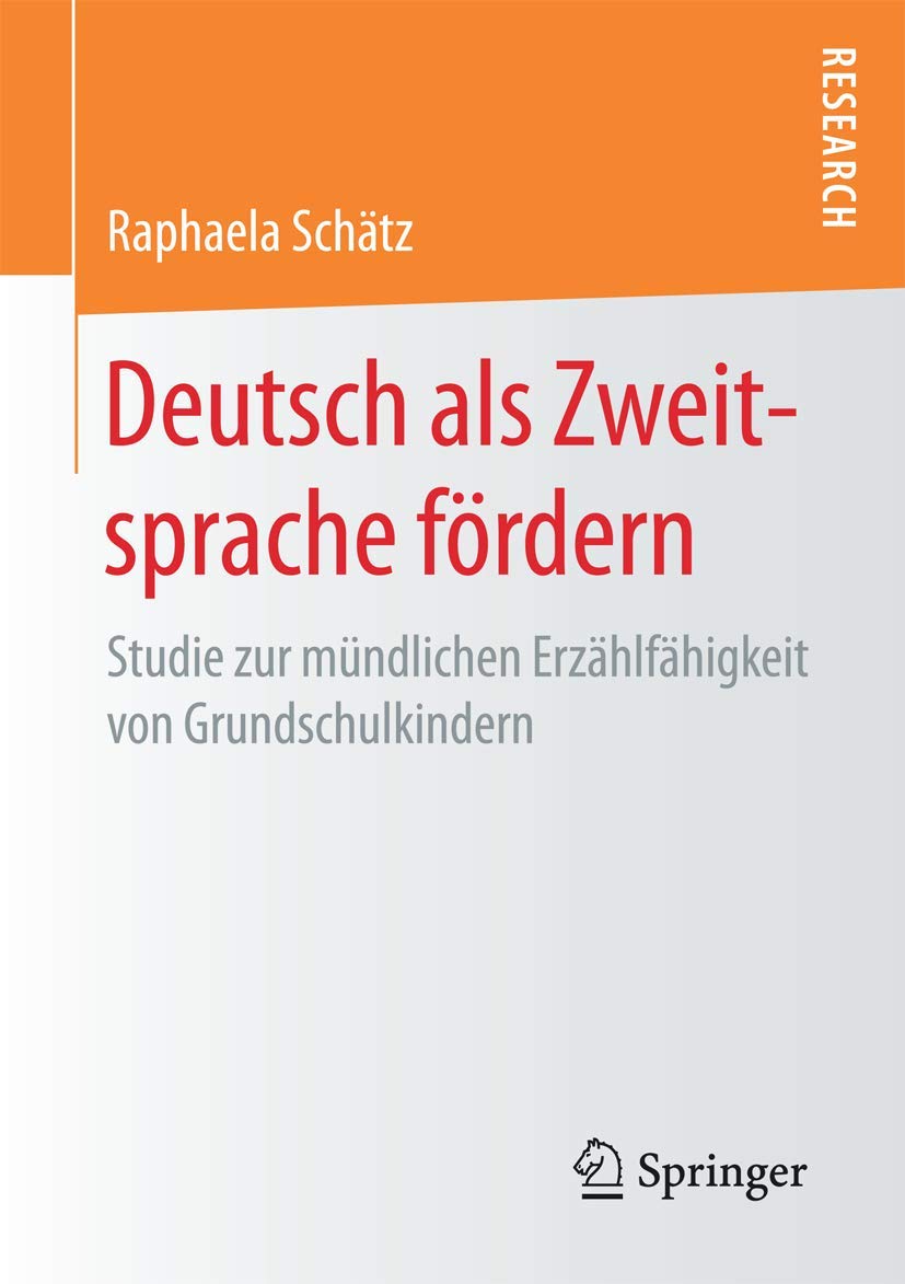 Deutsch als Zweitsprache fördern: Studie zur mündlichen Erzählfähigkeit von Grundschulkindern Psychology
