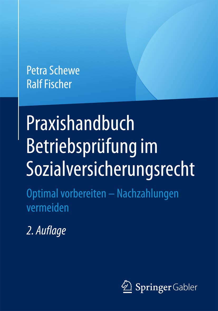Praxishandbuch Betriebsprüfung im Sozialversicherungsrecht: Optimal vorbereiten – Nachzahlungen vermeiden Law