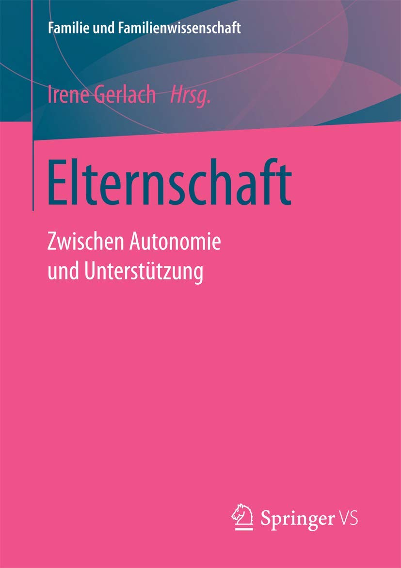 Elternschaft: Zwischen Autonomie und Unterstützung (Familie und Familienwissenschaft) Law