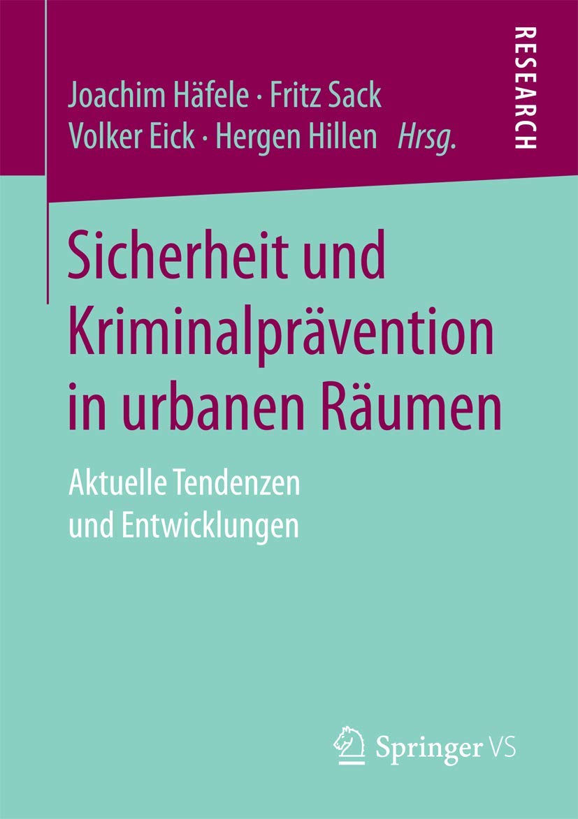 Sicherheit und Kriminalprävention in urbanen Räumen: Aktuelle Tendenzen und Entwicklungen Law