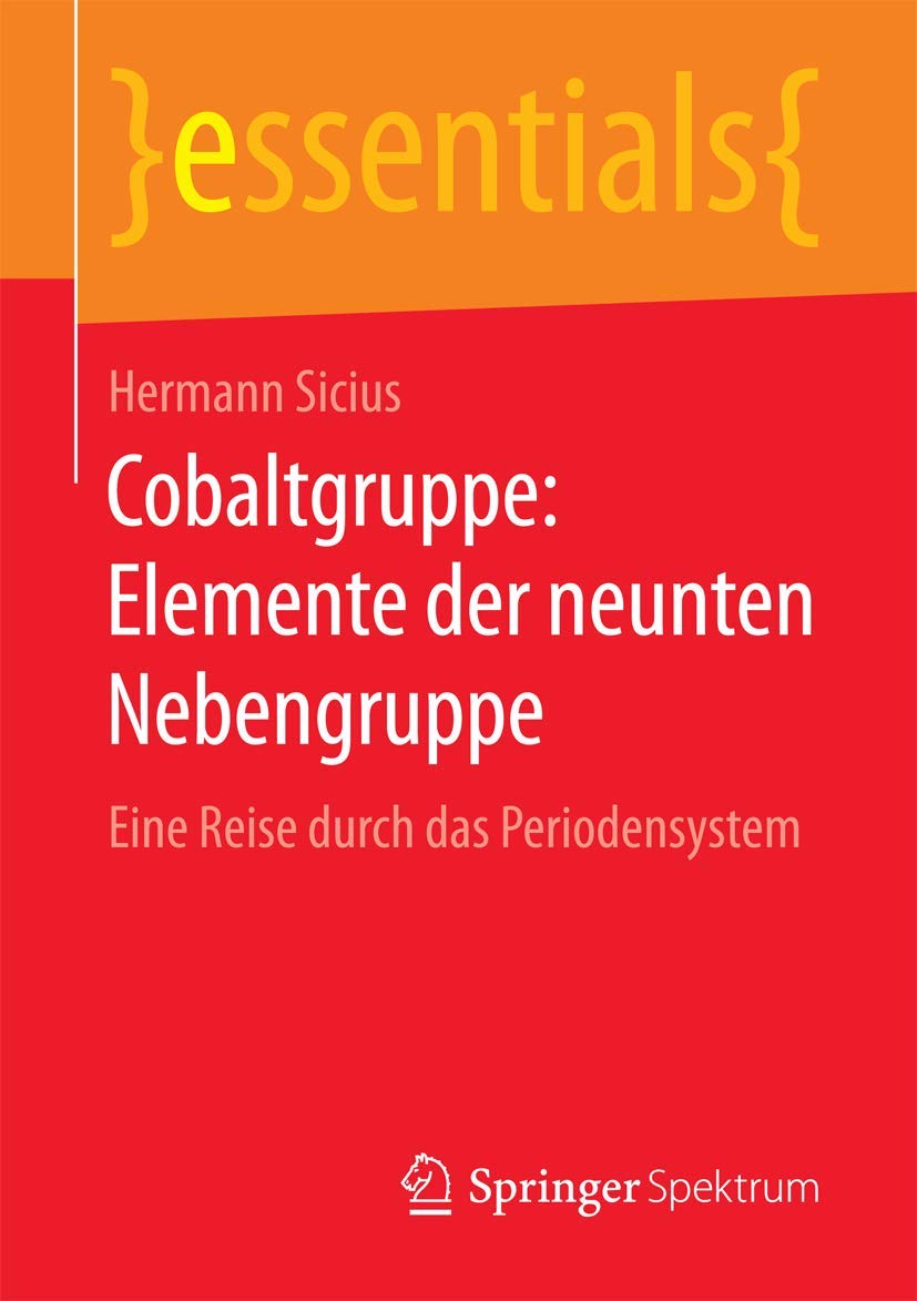 Cobaltgruppe: Elemente der neunten Nebengruppe: Eine Reise durch das Periodensystem (essentials) Business & Technology