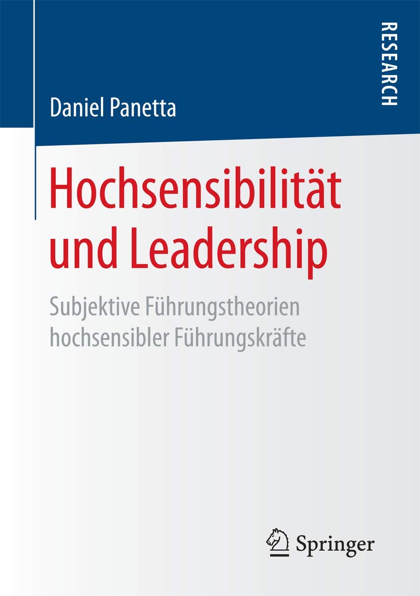 Hochsensibilität und Leadership: Subjektive Führungstheorien hochsensibler Führungskräfte Business, Finance & Career