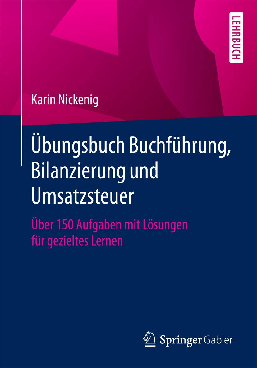 Übungsbuch Buchführung, Bilanzierung und Umsatzsteuer: Über 150 Aufgaben mit Lösungen für gezieltes Lernen Law