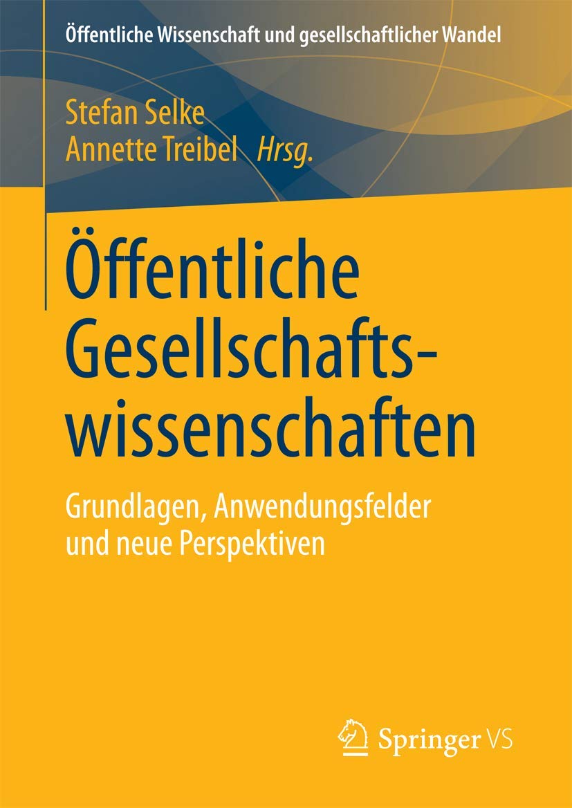 Öffentliche Gesellschaftswissenschaften: Grundlagen, Anwendungsfelder und neue Perspektiven (Öffentliche Wissenschaft und gesellschaftlicher Wandel) Law