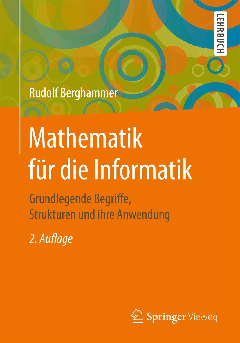 Mathematik für die Informatik: Grundlegende Begriffe, Strukturen und ihre Anwendung Computer Science