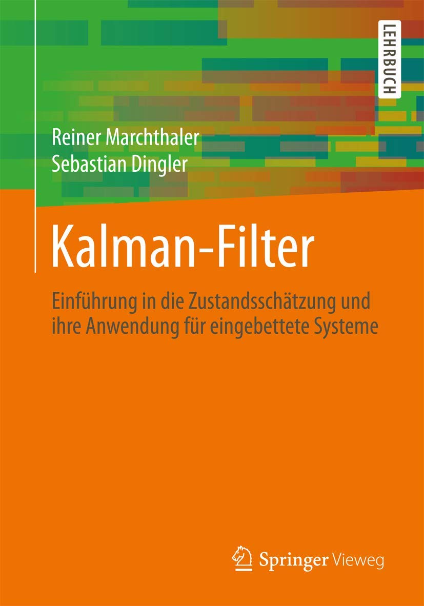 Kalman-Filter: Einführung in die Zustandsschätzung und ihre Anwendung für eingebettete Systeme Hobbies & Crafts