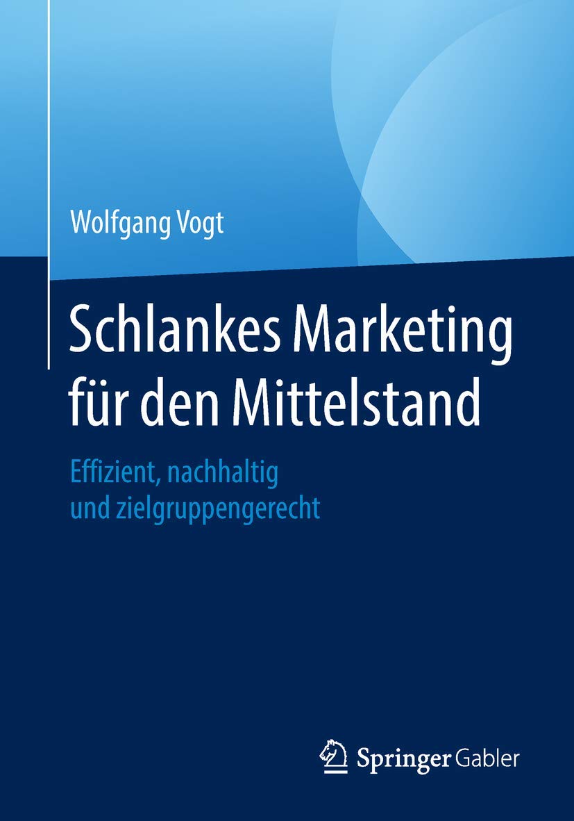 Schlankes Marketing für den Mittelstand: Effizient, nachhaltig und zielgruppengerecht Law