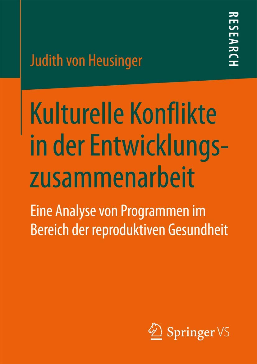 Kulturelle Konflikte in der Entwicklungszusammenarbeit: Eine Analyse von Programmen im Bereich der reproduktiven Gesundheit Law
